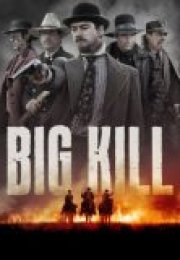 Big Kill Kasabası izle (2019) – Western Film, Tek Parça 4K – REKLAMSIZ
